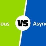 Synchronous vs Asynchronous